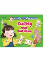 Bí Mật Về Cơ Thể Chúng Mình - Xương Yêu Vận Động