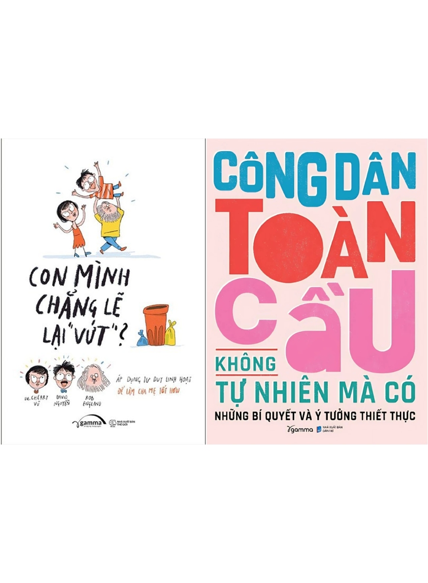 Combo Con Mình Chẳng Lẽ Lại Vứt + Công Dân Toàn Cầu Không Tự Nhiên Mà Có (Bộ 2 Cuốn)