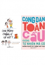 Combo Con Mình Chẳng Lẽ Lại Vứt + Công Dân Toàn Cầu Không Tự Nhiên Mà Có (Bộ 2 Cuốn)
