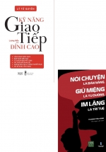 Combo Kỹ Năng Giao Tiếp Đỉnh Cao + Nói Chuyện Là Bản Năng, Giữ Miệng Là Tu Dưỡng, Im Lặng Là Trí Tuệ (Bộ 2 Cuốn)