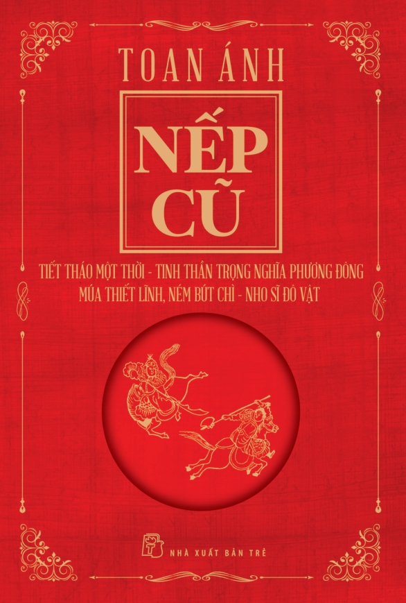 Nếp Cũ - Tiết Tháo Một Thời - Tinh Thần Trọng Nghĩa Phương Đông - Múa Thiết Lĩnh, Ném Bút Chì - Nho Sĩ Đô Vật
