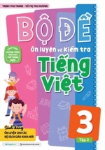 Bộ Đề Ôn Luyện Và Kiểm Tra Tiếng Việt 3 - Tập 2