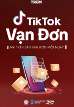 TikTok Vạn Đơn - Ma Trận Bán Vạn Đơn Mỗi Ngày (SB)