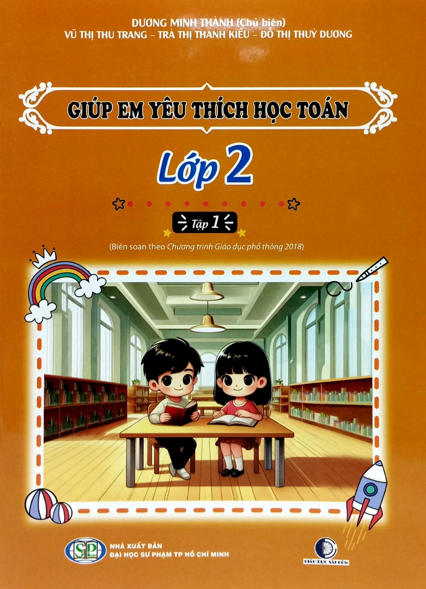 Giúp Em Yêu Thích Học Toán Lớp 2 - Tập 1 (Biên Soạn Theo Chương Trình Phổ Thông 2018)