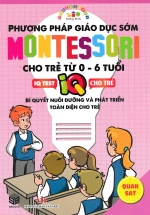 Phương Pháp Giáo Dục Sớm Montessori Cho Trẻ Từ 0 - 6 Tuổi - Quan Sát (SB)