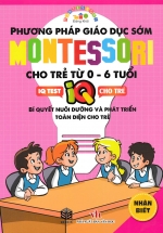 Phương Pháp Giáo Dục Sớm Montessori Cho Trẻ Từ 0 - 6 Tuổi - Nhận Biết (SB)