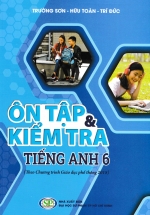 Ôn Tập & Kiểm Tra Tiếng Anh 6 (Theo Chương Trình Giáo Dục Phổ Thông 2018)