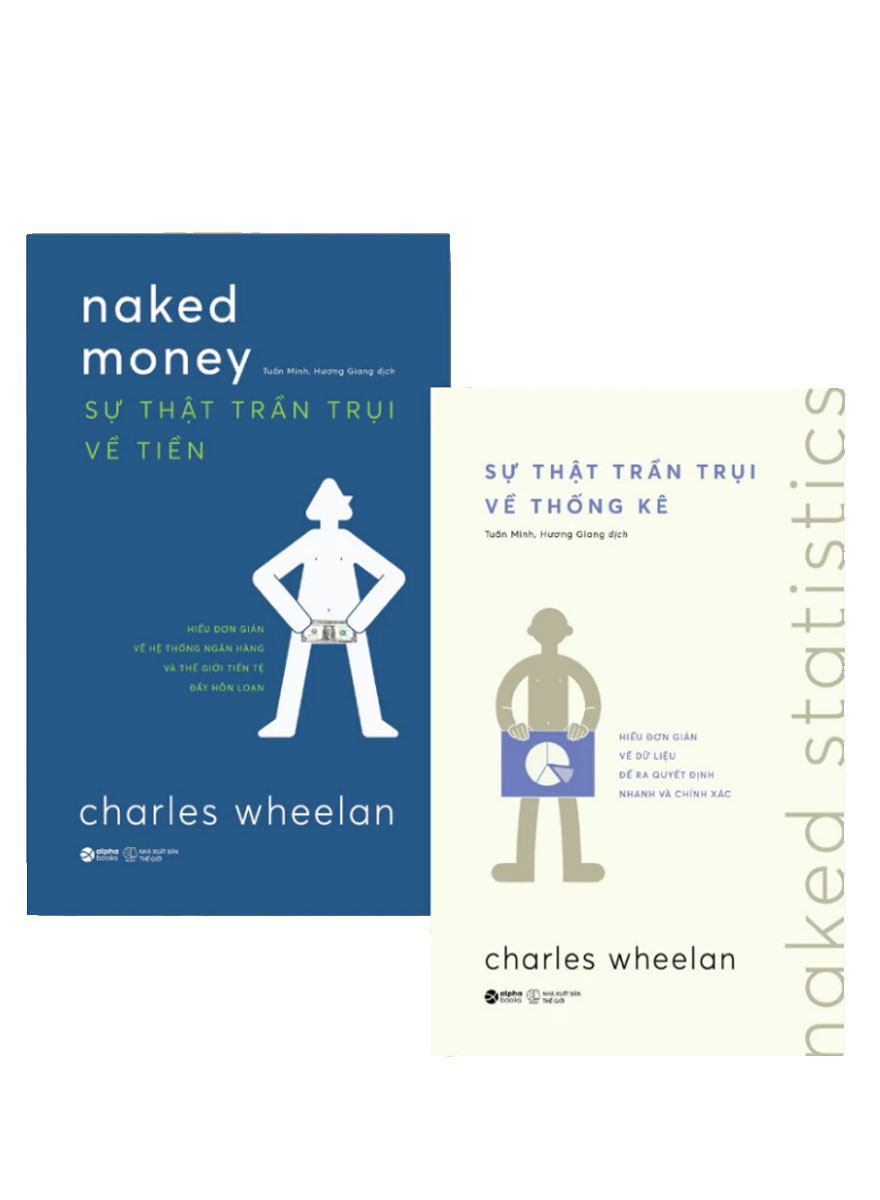 Combo Naked Stastistics - Sự Thật Trần Trụi Về Thống Kê + Naked Money - Sự Thật Trần Trụi Về Tiền (Bộ 2 Cuốn)