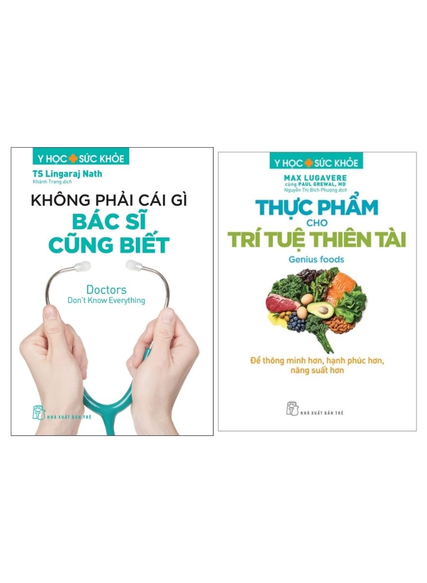 Combo Y Học Và Sức Khỏe: Thực Phẩm Cho Trí Tuệ Thiên Tài  + Không Phải Cái Gì Bác Sĩ Cũng Biết (Bộ 2 Cuốn)