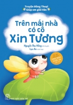 Truyện Đồng Thoại - Giúp Em Giỏi Văn - Trên Mái Nhà Có Cô Xin Tương