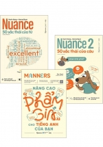 Combo Sách Giao Tiếp Tiếng Anh Trôi Chảy: Manners - Nâng Cao “Phẩm Giá” Cho Tiếng Anh Của Bạn + Nuance 1 + Nuance 2 (Bộ 3 Cuốn)