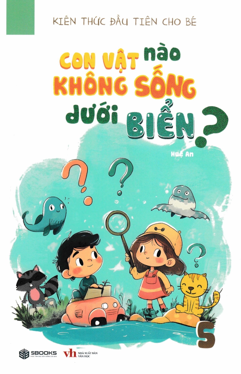 Kiến Thức Đầu Tiên Cho Bé 5 - Con Vật Nào Không Sống Dưới Biển? (Sb)