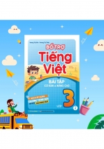 Bổ Trợ Tiếng Việt - Bài Tập Cơ Bản Và Nâng Cao Lớp 3 - Tập 1