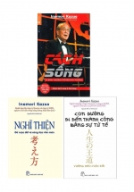 Combo Sách Inamori Kazuo: Cách Sống - Từ Bình Thường Trở Nên Phi Thường + Nghĩ Thiện Để Cuộc Đời Và Công Việc Viên Mãn + Con Đường Đi Đến Thành Công Bằng Sự Tử Tế (Bộ 3 Cuốn)
