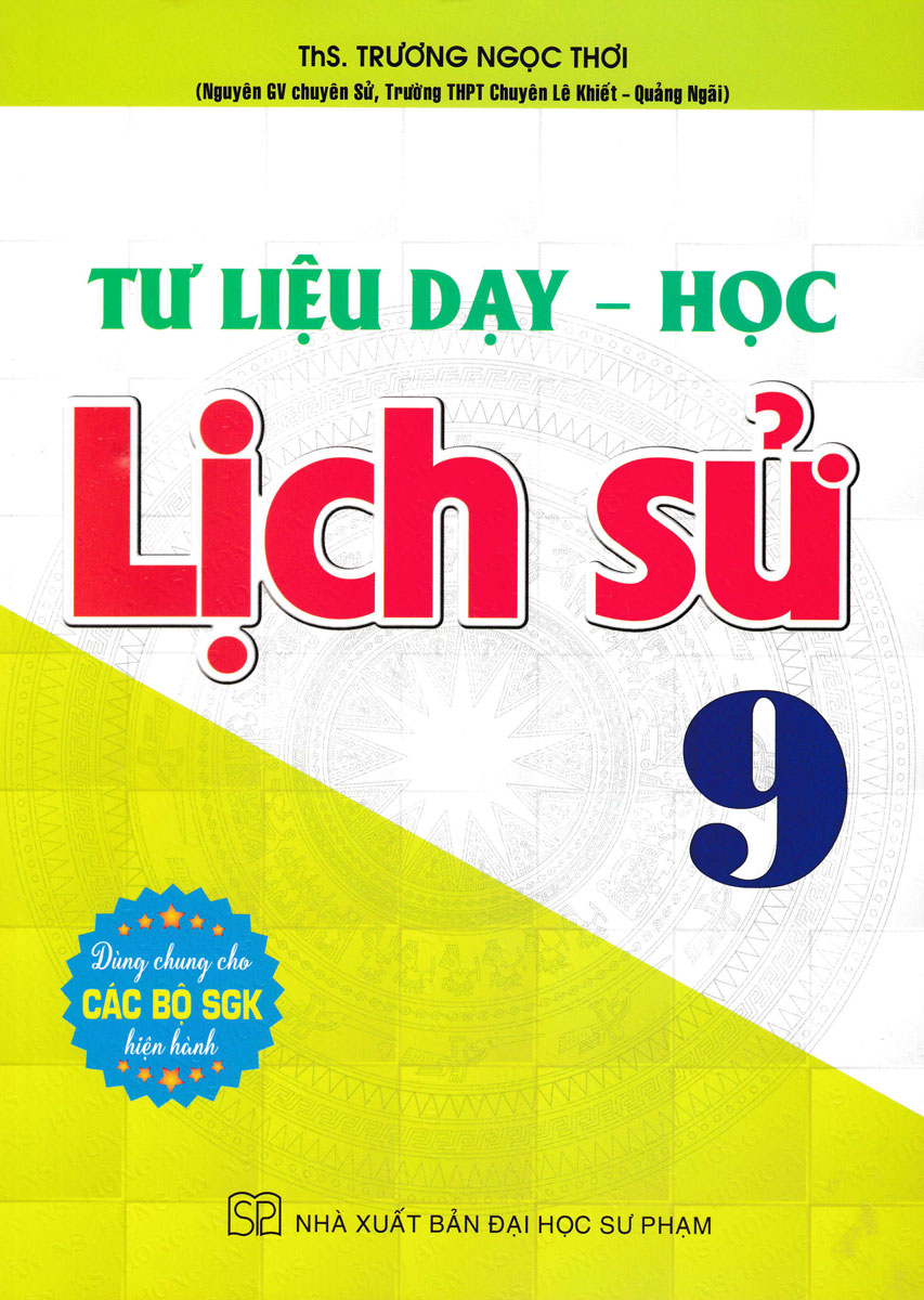 Tư Liệu Dạy - Học Lịch Sử 9 (Dùng Chung Cho Các Bộ Sgk Hiện Hành) 