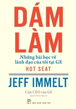 Dám Làm - Những Bài Học Về Lãnh Đạo Của Tôi Tại GE