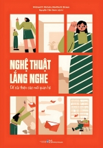 Nghệ Thuật Lắng Nghe Để Cải Thiện Các Mối Quan Hệ