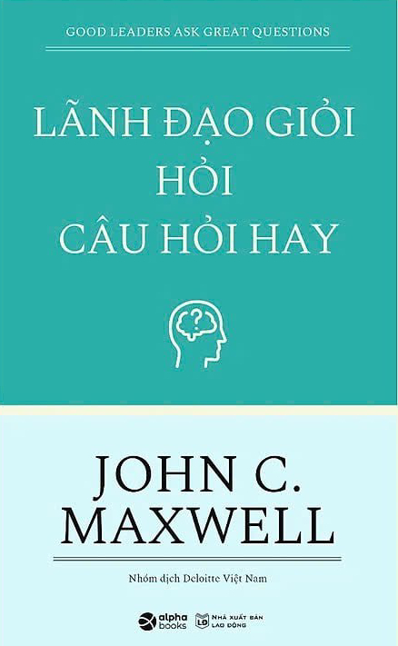 Lãnh Đạo Giỏi Hỏi Câu Hỏi Hay
