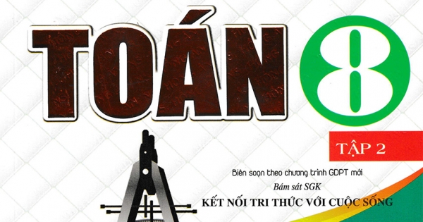 Phân Loại Và Giải Chi Tiết Các Dạng Bài Tập Toán 8 Tập 2 (Bám Sát SGK Kết Nối Tri Thức Với Cuộc Sống)