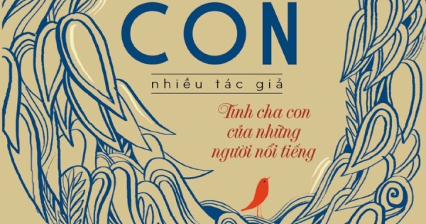 Cha Và Con - Tình Cha Con Của Những Người Nổi Tiếng