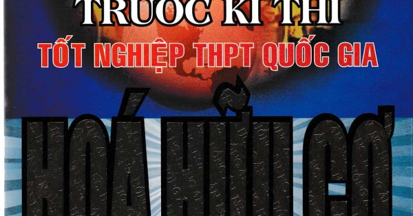 Thử Sức Trước Kì Thi Tốt Nghiệp THPT Quốc Gia Hóa Hữu Cơ