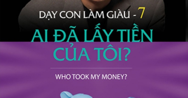 Dạy Con Làm Giàu (Tập 7) - Ai Đã Lấy Tiền Của Tôi