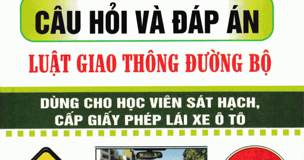 450 Câu Hỏi Và Đáp Án Luật Giao Thông Đường Bộ - Ô Tô