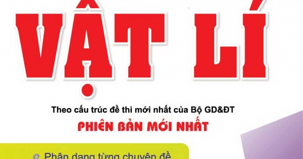 Khám Phá Tư Duy Giải Nhanh Thần Tốc Bộ Đề Luyện Thi Quốc Gia Vật Lí