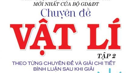 Bí Quyết Chinh Phục Kì Thi THPT Quốc Gia 2 Trong 1 Vật Lí Tập 2