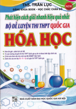 Phát Hiện Cách Giải Nhanh Hiệu Quả Bộ Đề Luyện Thi THPT Quốc Gia Hóa Học