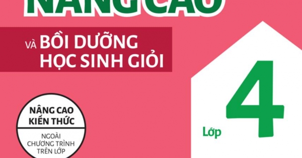 Toán Nâng Cao Và Bồi Dưỡng Học Sinh Giỏi Lớp 4