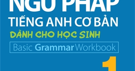 Bài Tập Ngữ Pháp Tiếng Anh Cơ Bản Dành Cho Học Sinh (Basic Grammar) - Quyển 1