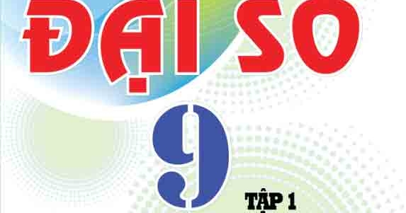 Bài Toán Qua Các Kì Thi HSG Và Luyện Vào Lớp 10 Chuyên Đại Số 9 Tập 1