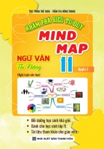 Khám Phá Siêu Tư Duy Mind Map Ngữ Văn Tài Năng 11 - Quyển 2