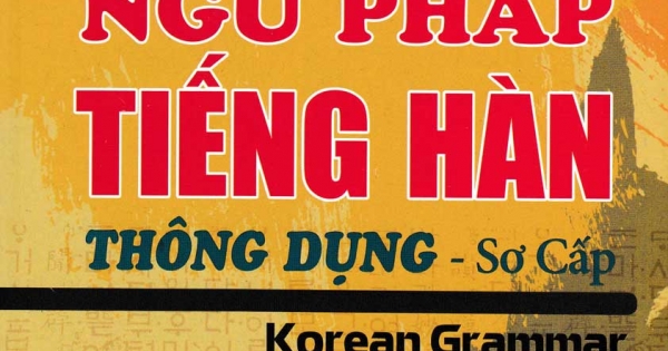 Ngữ Pháp Tiếng Hàn Thông Dụng - Sơ Cấp Korean Grammar In Use Beginning