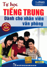 Tự Học Tiếng Trung Dành Cho Nhân Viên Văn Phòng (Kèm Audio)