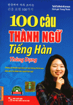 100 Câu Thành Ngữ Tiếng Hàn Thông Dụng (Kèm CD)