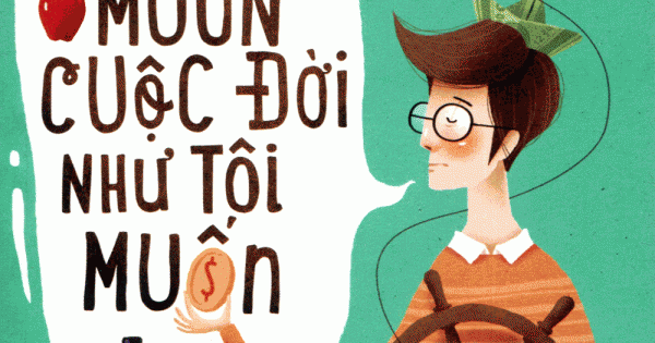 Tôi Muốn Cuộc Đời Như Tôi Muốn