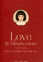Love & Misadventure - Yêu Là Thương Hay Vận Rủi