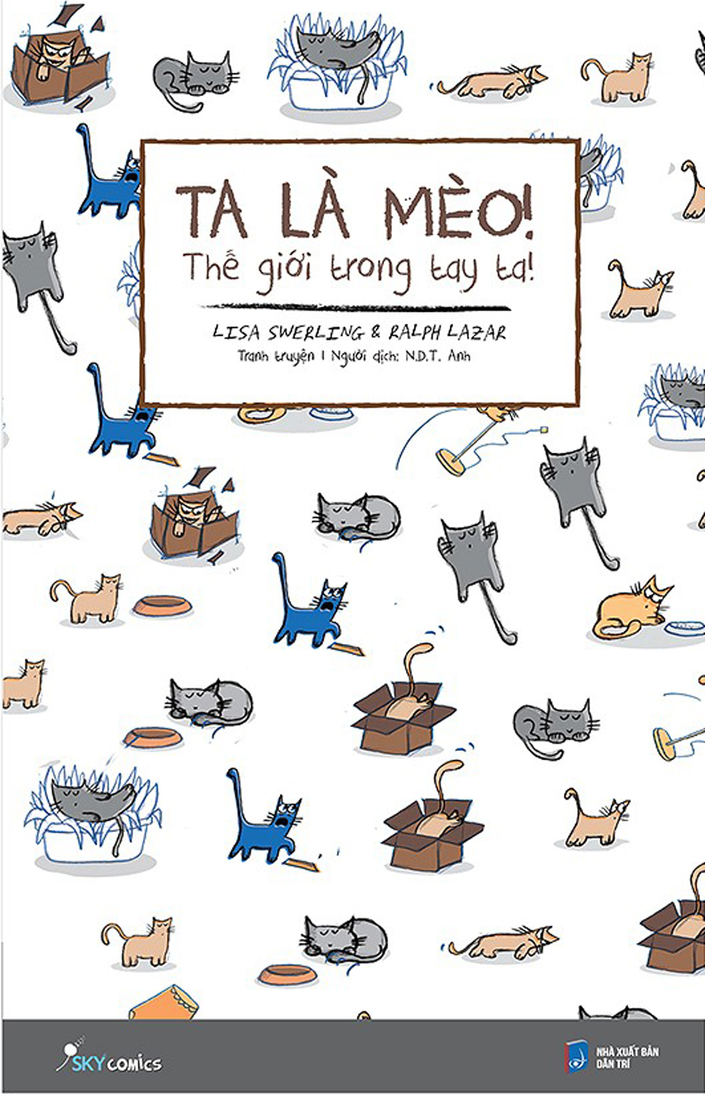 Ta Là Mèo, Thế Giới Trong Tay Ta
