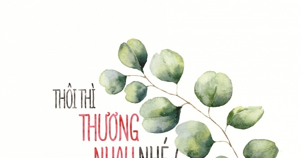 Thôi Thì Thương Nhau Nhé