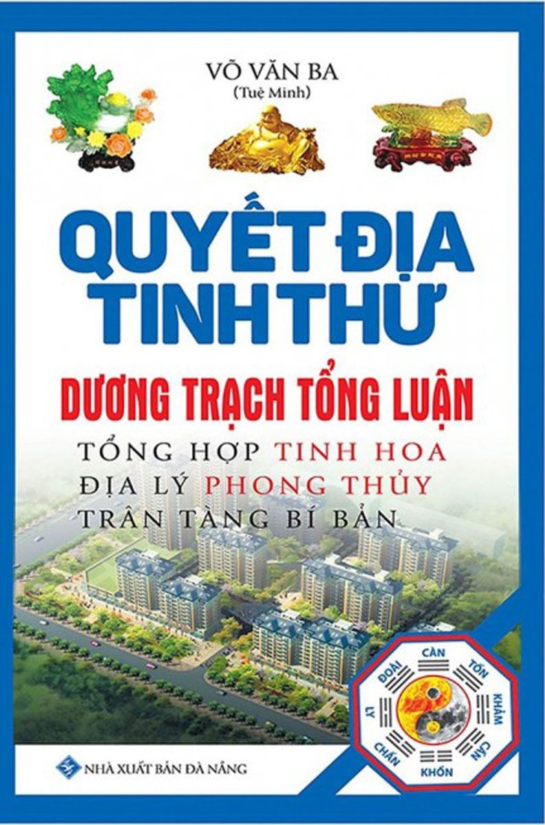 Quyết Địa Tinh Thư - Dương Trạch Tổng Luận