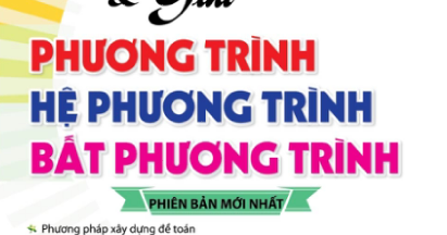 Sáng Tạo & Giải phương Trình, Hệ Phương Trình, Bất Phương Trình