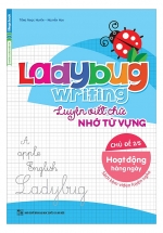 Ladybug Writing Luyện Viết Chữ Nhớ Từ Vựng Tiếng Anh Chủ Đề 2 - Hoạt Động Hàng Ngày