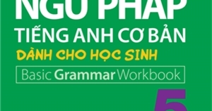 Bài Tập Ngữ Pháp Tiếng Anh Cơ Bản Dành Cho Học Sinh (Basic Grammar) - Quyển 5