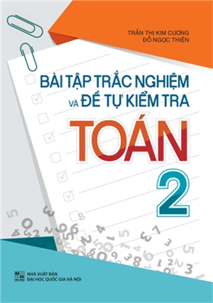 Bài Tập Trắc Nghiệm Và Đề Tự Kiểm Tra Toán 2