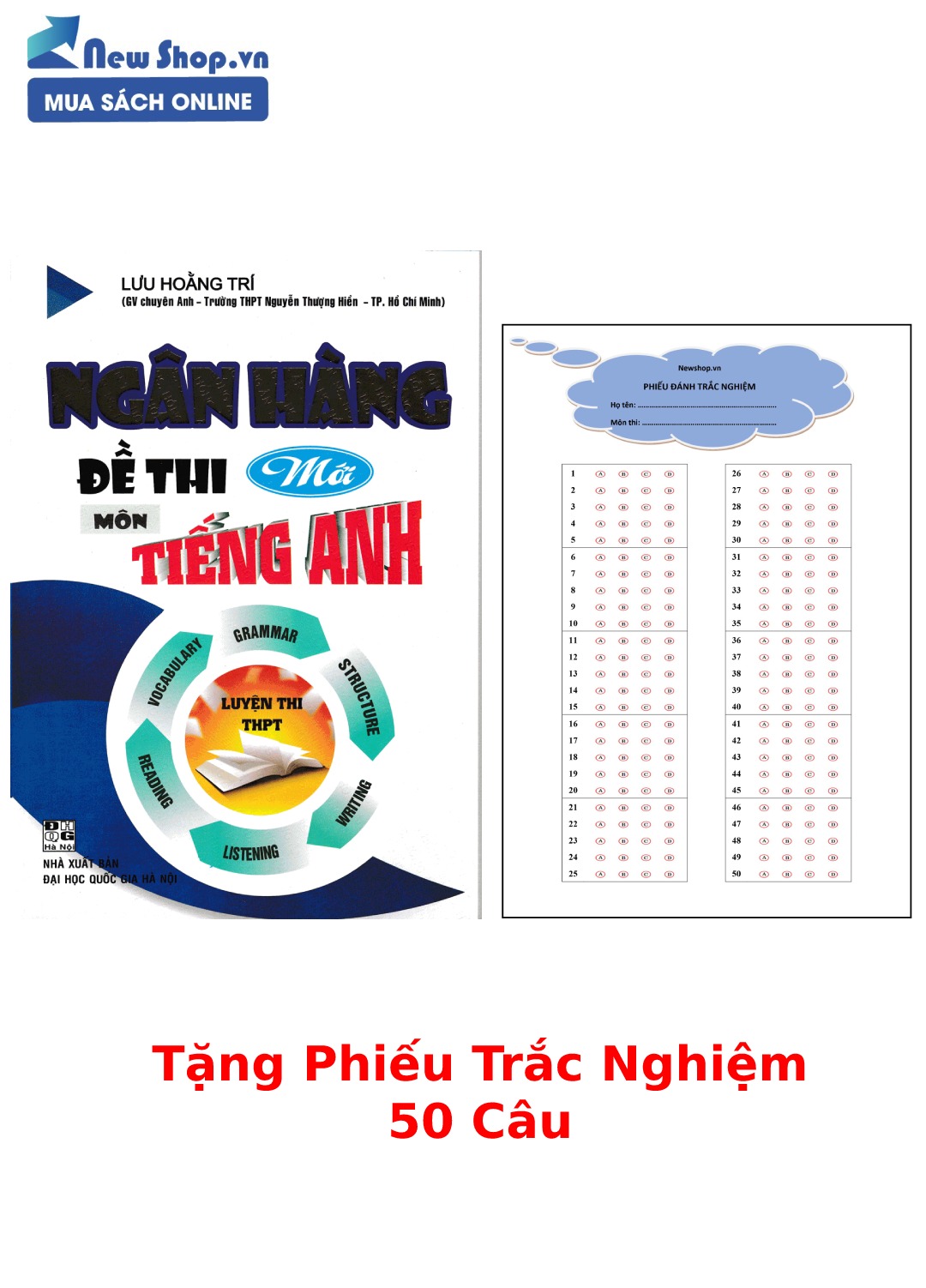 Ngân Hàng Đề Thi Mới Môn Tiếng Anh Luyện Thi THPT (Lưu Hoằng Trí) + Tặng Phiếu Trắc Nghiệm 50 Câu