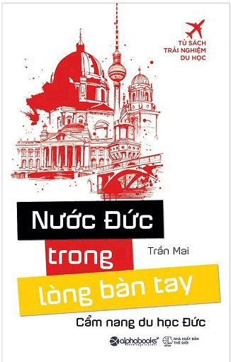 Nước Đức Trong Lòng Bàn Tay -  Cẩm Nang Du Học Đức