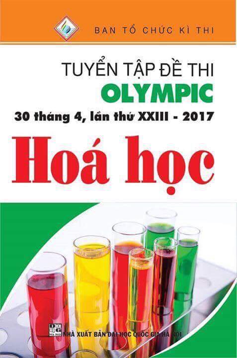 Tuyển Tập Đề Thi Olympic 30 Tháng 4 Lần Thứ XXIII - 2017  Môn Hóa Học