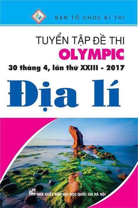 Tuyển Tập Đề Thi Olympic 30 Tháng 4 Lần Thứ Xxiii - 2017 Môn Địa Lí